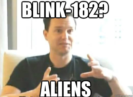 blink-182? ALIENS - blink-182? ALIENS  MARK HOPPUS ALIENS