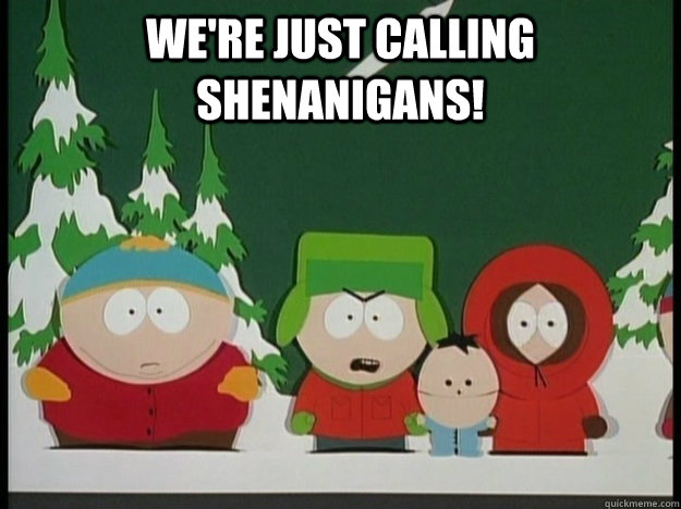 WE'RE JUST CALLING SHENANIGANS!  - WE'RE JUST CALLING SHENANIGANS!   Regarding ratheism, dont tell us were bashing religion.