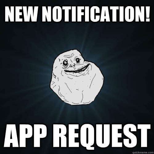 new notification! app request - new notification! app request  Forever Alone