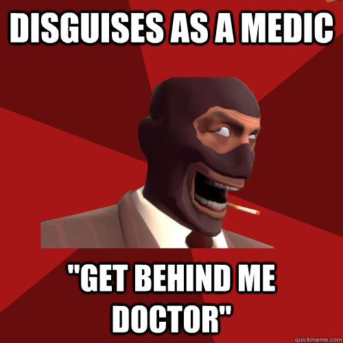 Disguises as a medic 