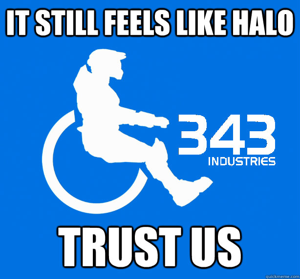 it still feels like halo  trust us  343 Logic