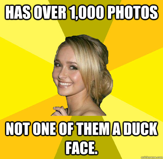 has over 1,000 photos not one of them a duck face.  Tolerable Facebook Girl