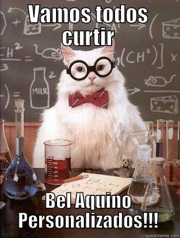 VAMOS TODOS CURTIR BEL AQUINO PERSONALIZADOS!!! Chemistry Cat