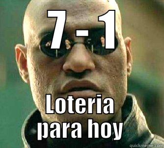 Predicción t -  7 - 1 LOTERIA PARA HOY Matrix Morpheus