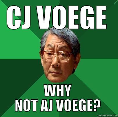 CJ VOEGE WHY NOT AJ VOEGE? High Expectations Asian Father