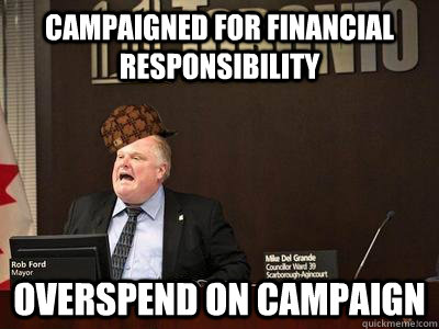 Campaigned for financial responsibility Overspend on campaign  