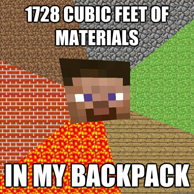 1728 CUBIC FEET OF MATERIALS IN MY BACKPACK  Minecraft