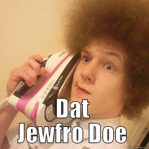 jewy jewy jewy -  DAT JEWFRO DOE Misc