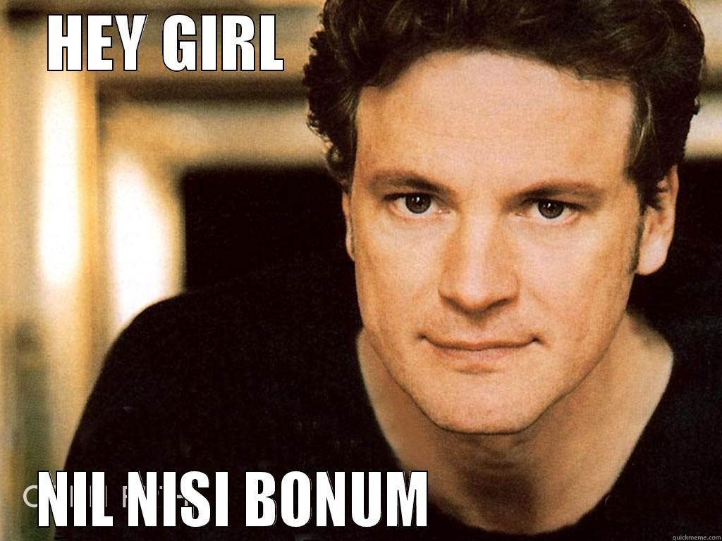 HEY GIRL                               NIL NISI BONUM                      Misc