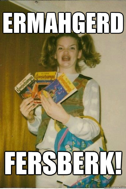 ERMAHGERD FERSBERK!  BERKS