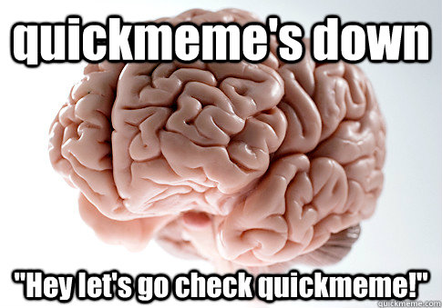 quickmeme's down 