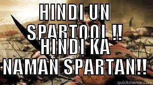 HINDI UN SPARTOOL !! HINDI KA NAMAN SPARTAN!! Misc