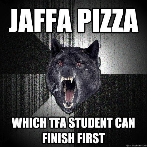 Jaffa pizza which TFA student can finish first  Insanity Wolf