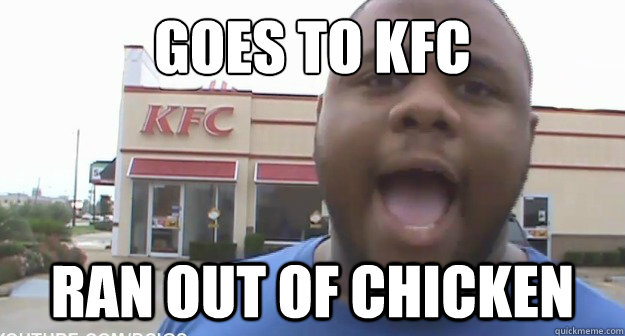 Goes to kfc ran out of chicken - Goes to kfc ran out of chicken  Black Guy Angry