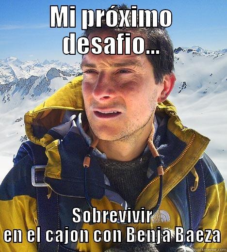 MI PRÓXIMO DESAFIO... SOBREVIVIR EN EL CAJON CON BENJA BAEZA Bear Grylls