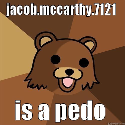 JACOB.MCCARTHY.7121 IS A PEDO Pedobear