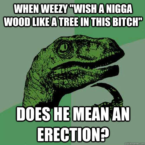 when weezy 