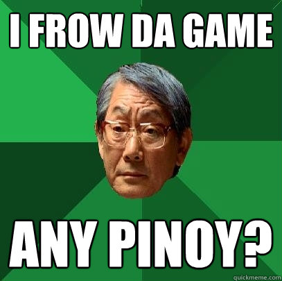 I Frow da Game Any Pinoy?  High Expectations Asian Father