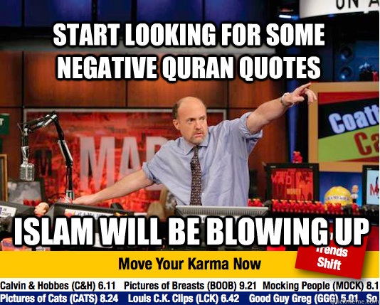 start looking for some negative quran quotes islam will be blowing up  Mad Karma with Jim Cramer