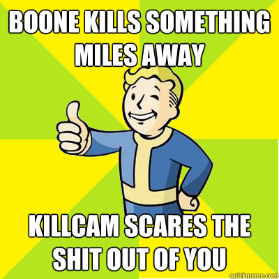 Boone kills something miles away Killcam scares the shit out of you  