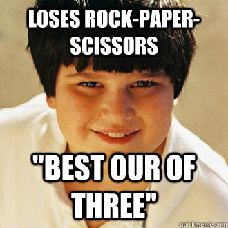 Loses rock-paper-scissors 