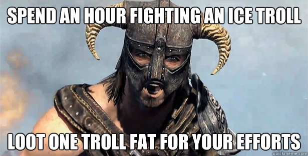 spend an hour fighting an ice troll loot one troll fat for your efforts  