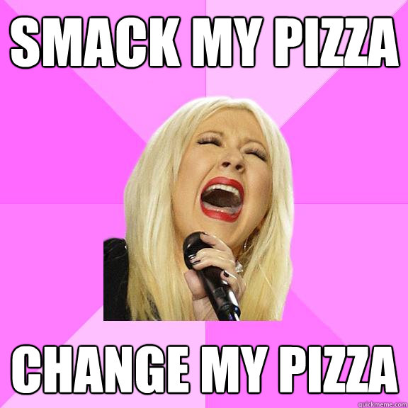 Smack my Pizza change my pizza  Wrong Lyrics Christina