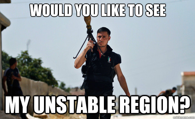 Would you like to see My unstable region?  - Would you like to see My unstable region?   Ridiculously Photogenic Syrian Soldier