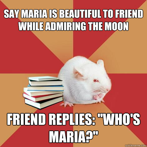 say maria is beautiful to friend while admiring the moon Friend replies: 