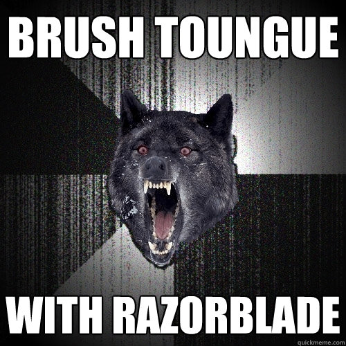 BRUSH TOUNGUE WITH RAZORBLADE  Insanity Wolf