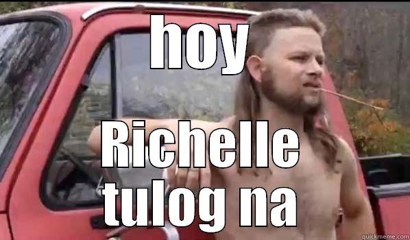 HOY RICHELLE TULOG NA Almost Politically Correct Redneck