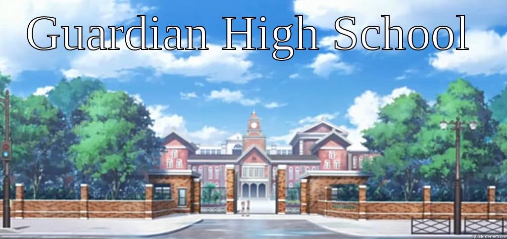 GUARDIAN HIGH SCHOOL  Misc