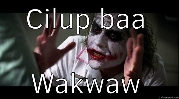 Cilup baaa - CILUP BAA WAKWAW Joker Mind Loss