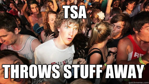 TSA Throws Stuff Away  Sudden Clarity Clarence