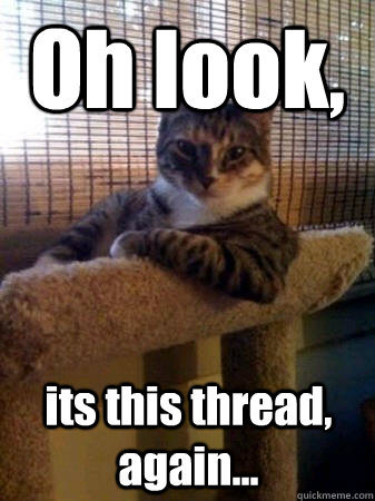 Oh look, its this thread, again...  The Most Interesting Cat in the World