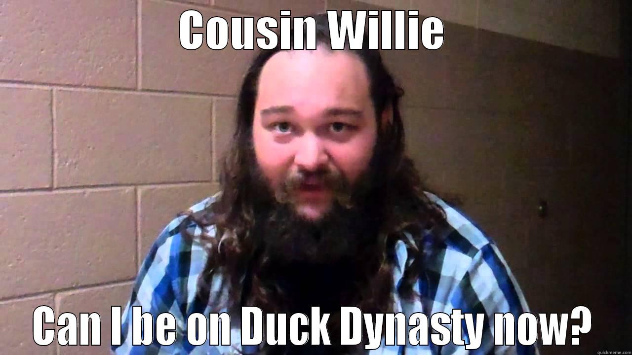 Bray Wyatt - COUSIN WILLIE CAN I BE ON DUCK DYNASTY NOW? Misc