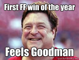 First FF win of the year Feels Goodman  