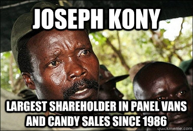 Joseph Kony largest shareholder in panel vans and candy sales since 1986  Kony