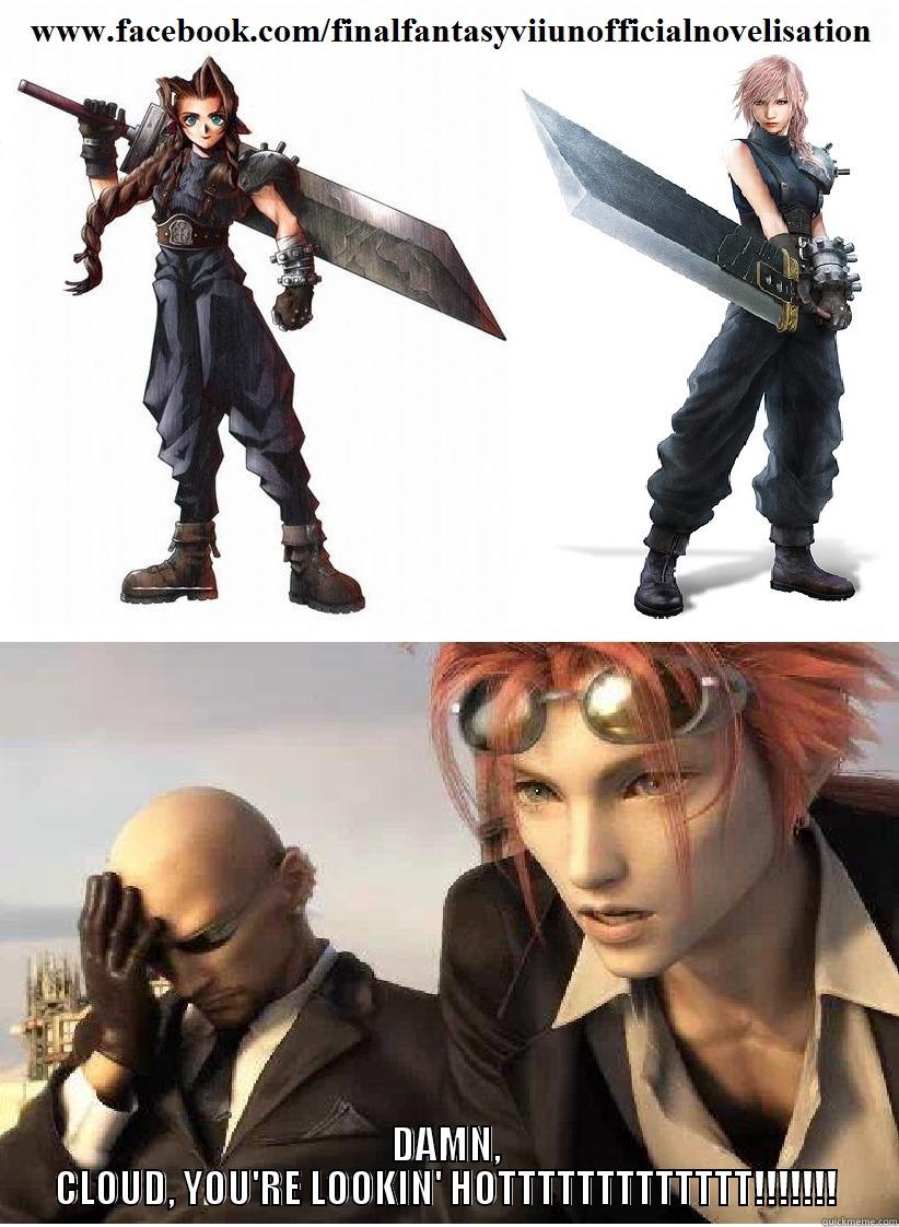 funny ffvii -  DAMN, CLOUD, YOU'RE LOOKIN' HOTTTTTTTTTTTTT!!!!!!! Misc