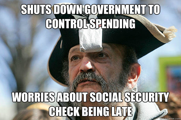 shuts down government to control spending worries about social security check being late  Tea Party Ted