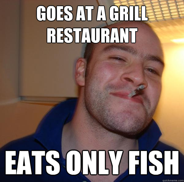 Goes at a grill restaurant Eats only fish - Goes at a grill restaurant Eats only fish  Misc