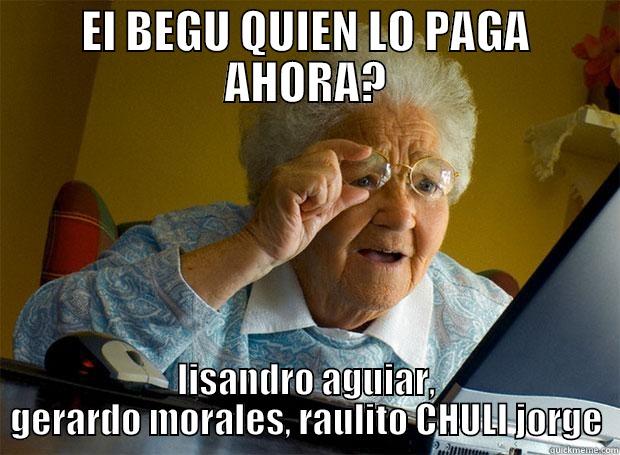 EL BEGU QUIEN LO PAGA AHORA? LISANDRO AGUIAR, GERARDO MORALES, RAULITO CHULI JORGE Grandma finds the Internet