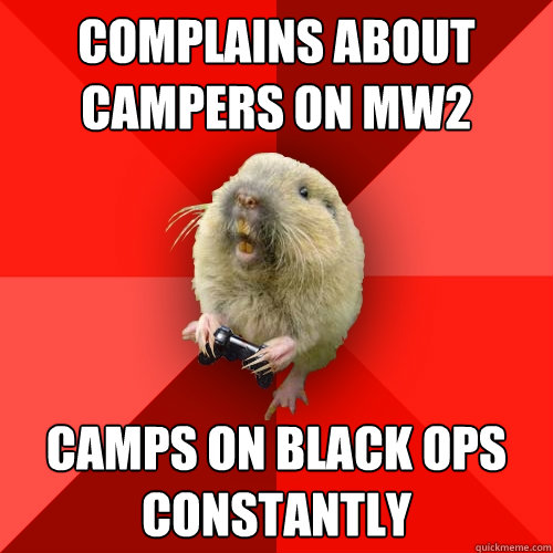 complains about campers on Mw2 camps on black ops constantly  Gaming Gopher