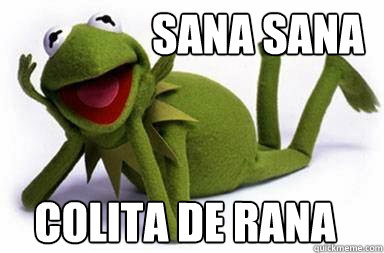 SANA SANA COLITA DE RANA - SANA SANA COLITA DE RANA  Colita de kermit