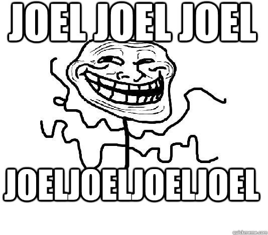 Joel joel joel joeljoeljoeljoel  SLENDER MAN TROLL