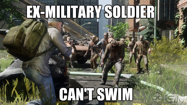 Ex-military soldier Can't swim - Ex-military soldier Can't swim  The WarZ