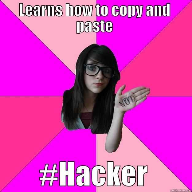 LEARNS HOW TO COPY AND PASTE #HACKER Idiot Nerd Girl