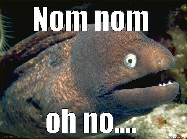 NOM NOM OH NO.... Bad Joke Eel