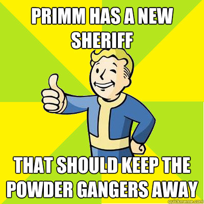 Primm has a new sheriff that should keep the powder gangers away  Fallout new vegas