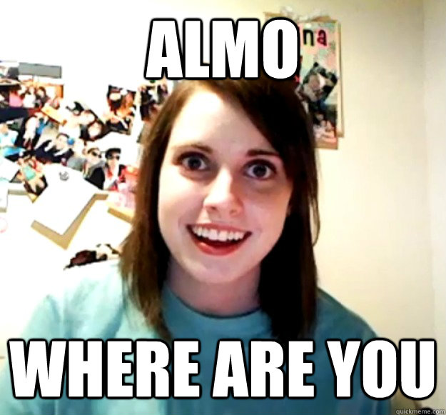 Almo Where are you  Overly Attached Girlfriend